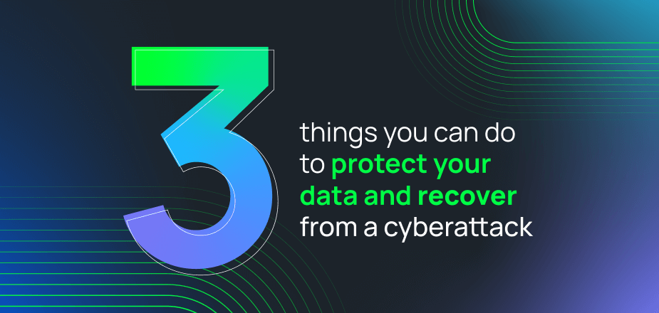 Blog 3 things you can do to protect your data and recover from a cyberattack hero image