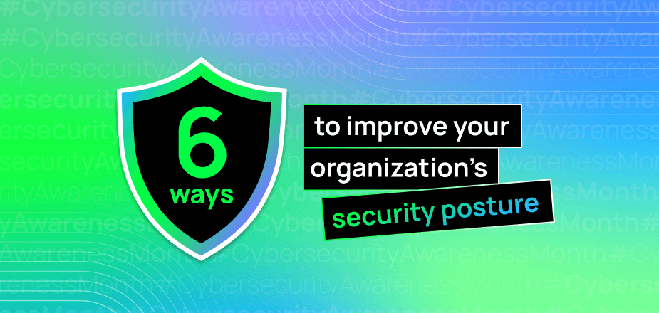 Blog hero - Six ways to improve your organization’s security posture